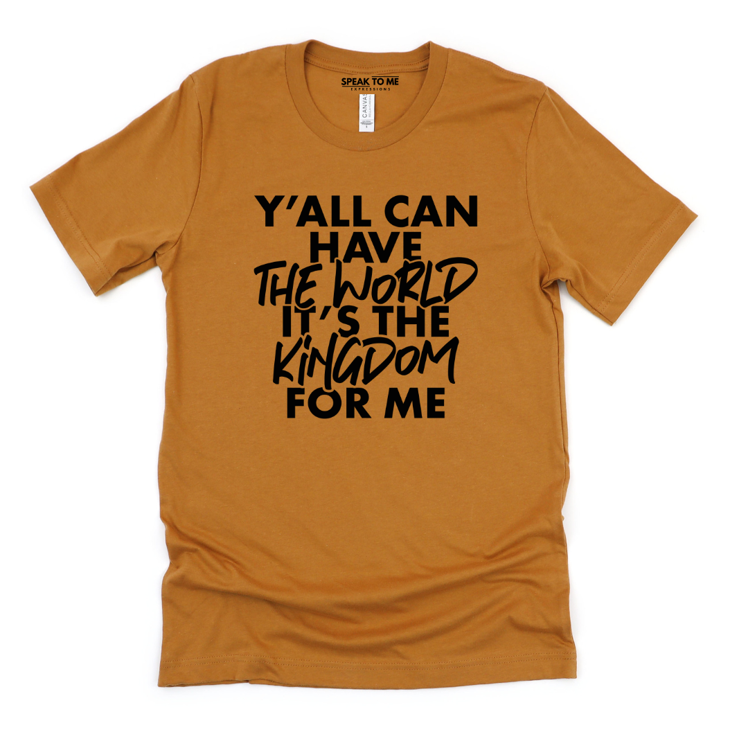 It's The Kingdom For Me T-Shirt