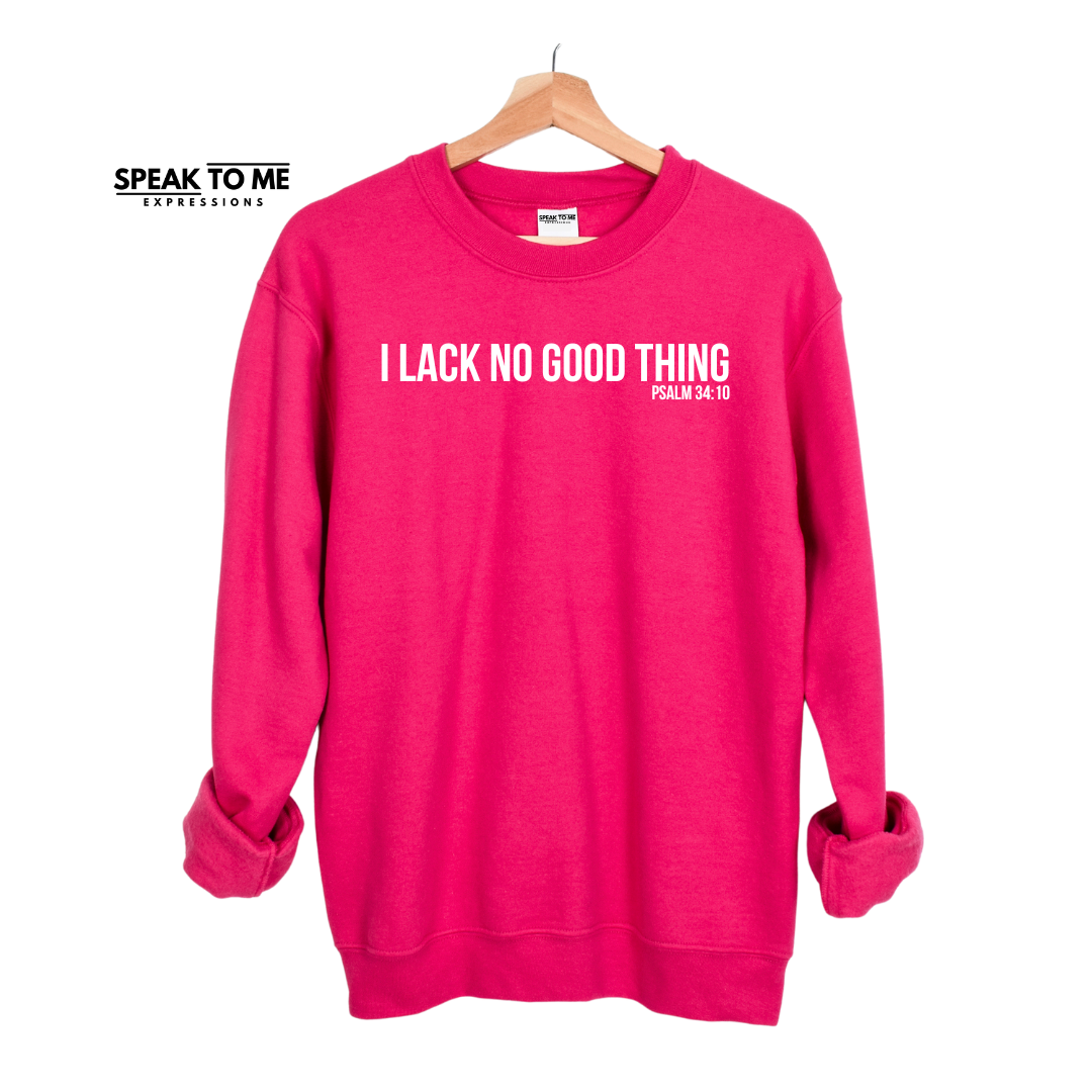 I Lack No Good Thing Sweatshirt