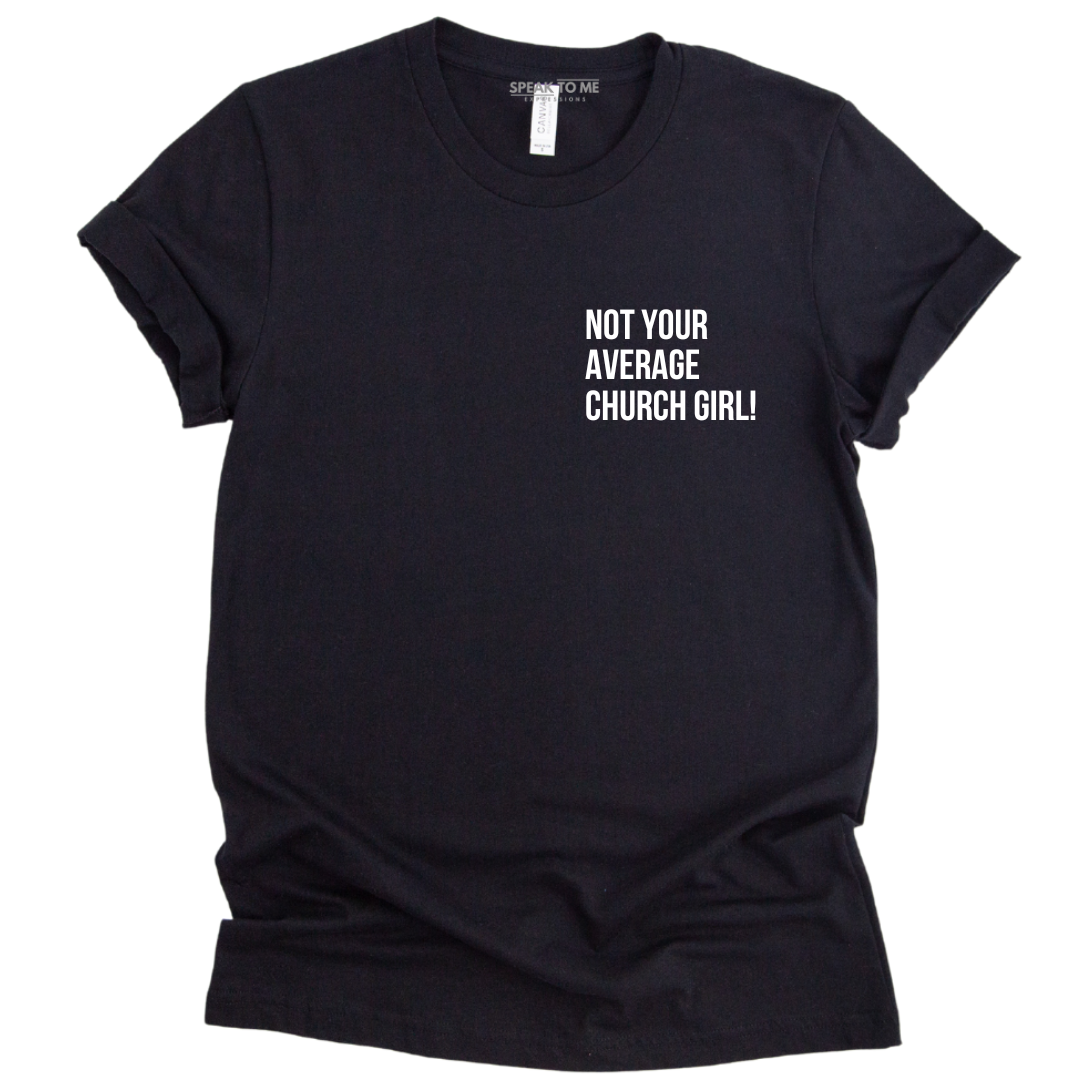 Not Your Average Church Girl T-Shirt