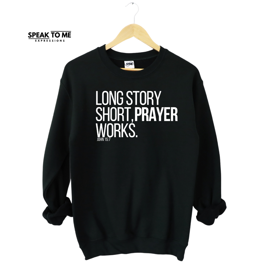 Long Story Short Prayer Works Sweatshirt