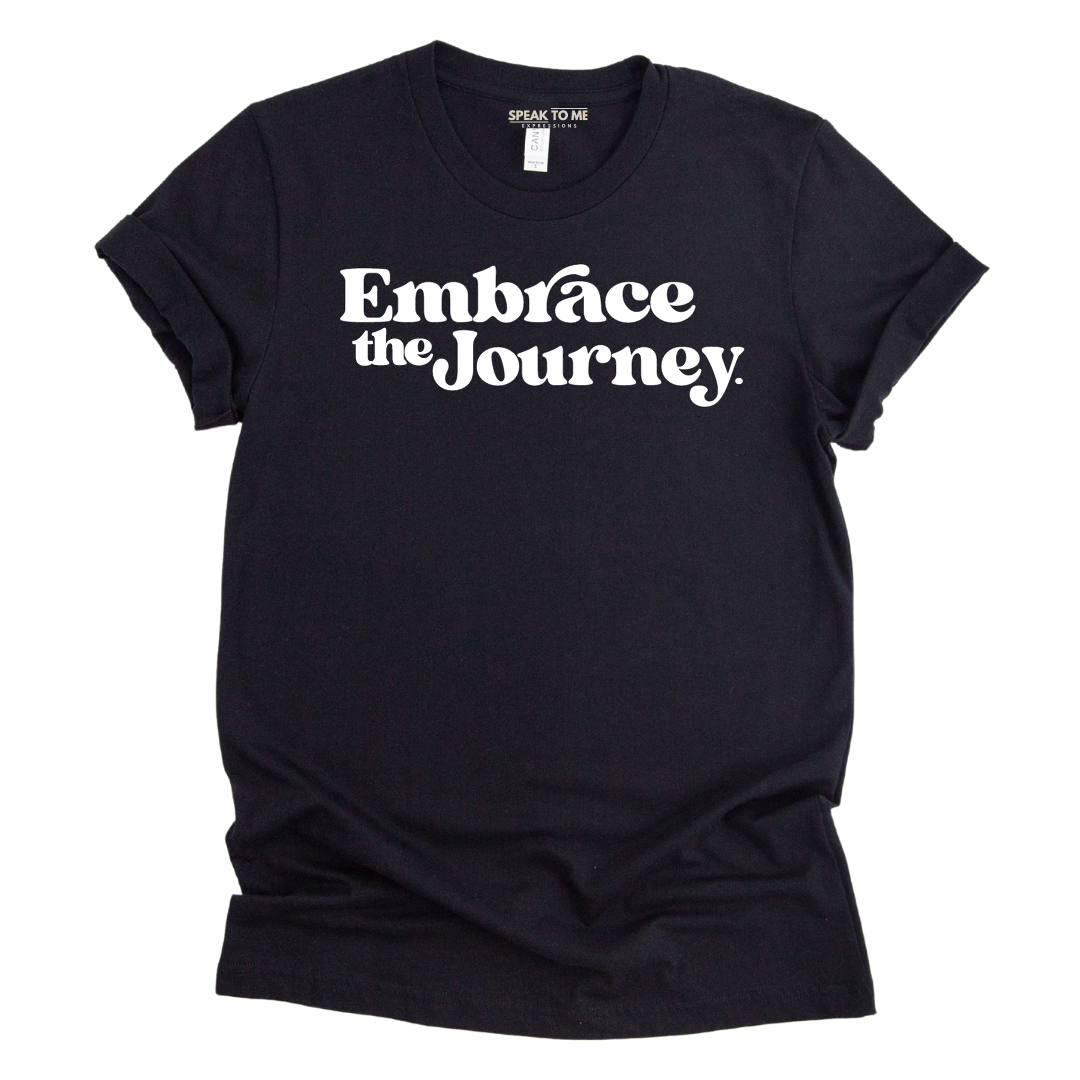 Embrace the Journey T-Shirt