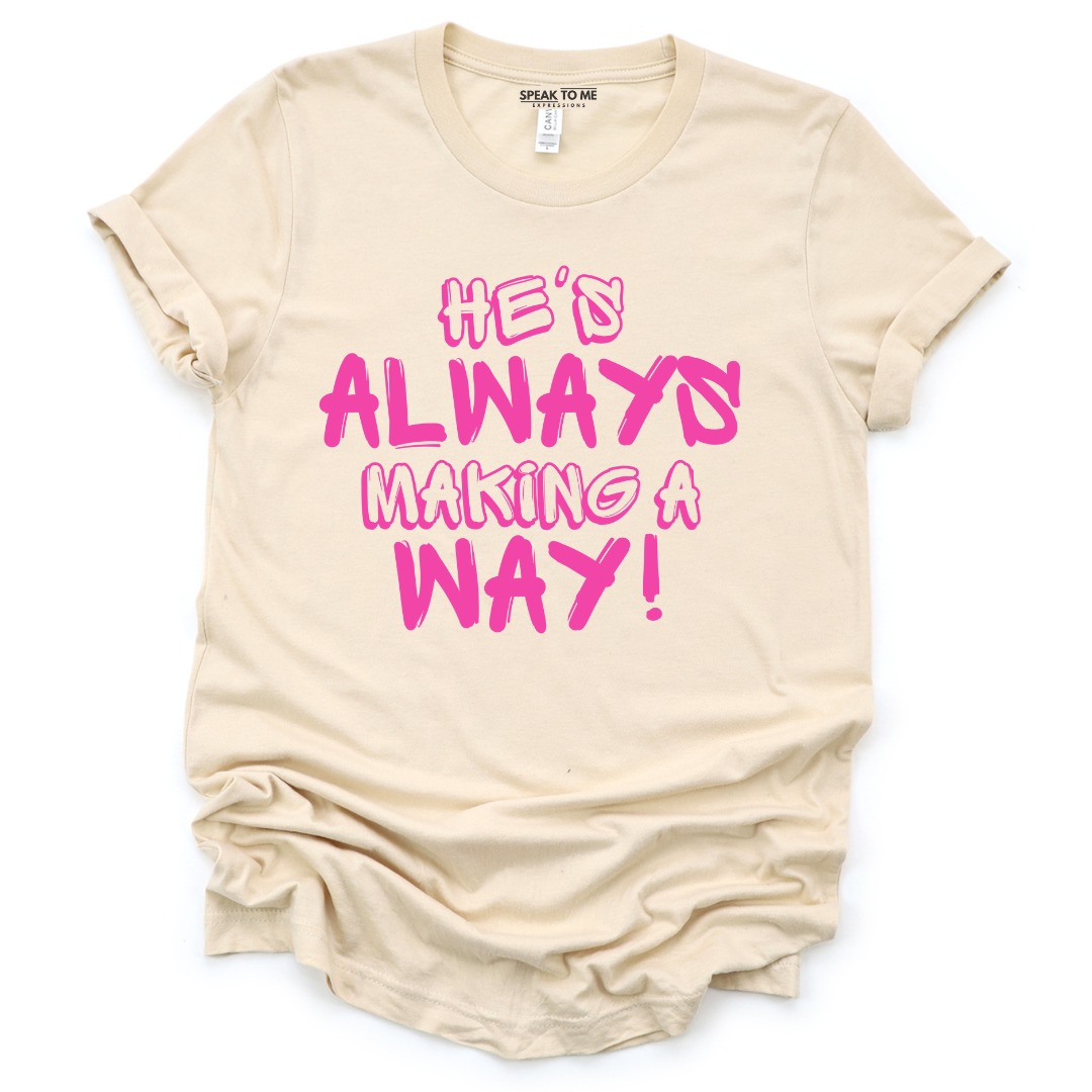 He's Always Making A Way T-Shirt