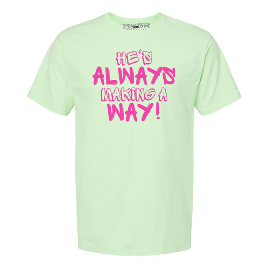 He's Always Making A Way T-Shirt