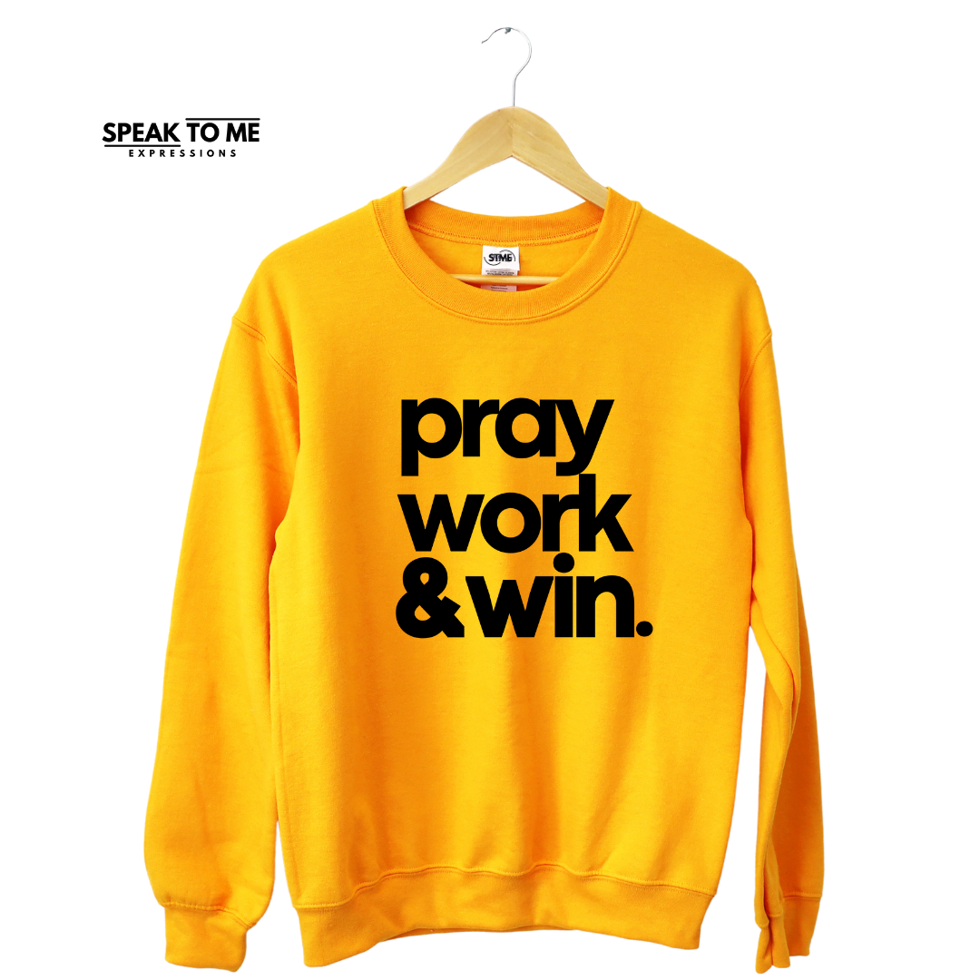 Pray Work & Win Sweatshirt