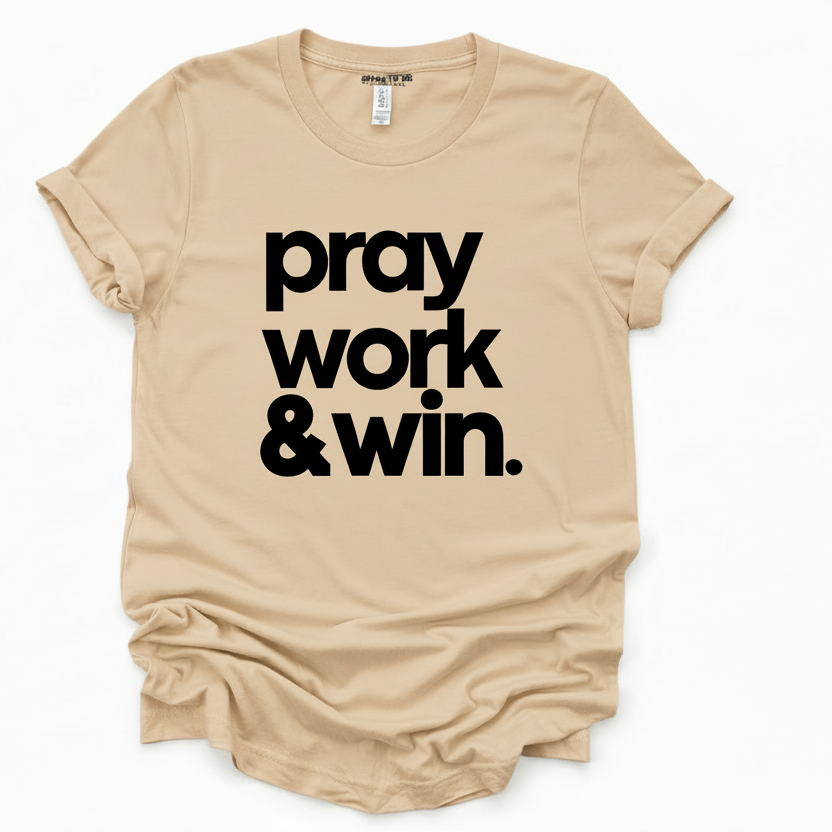 Pray Work Win T-Shirt