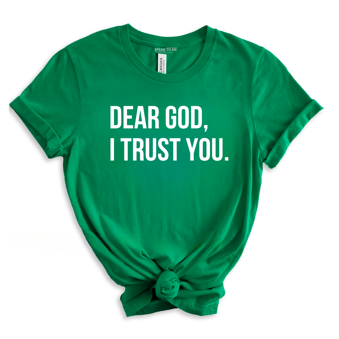 Green Dear God, I Trust You T-shirt