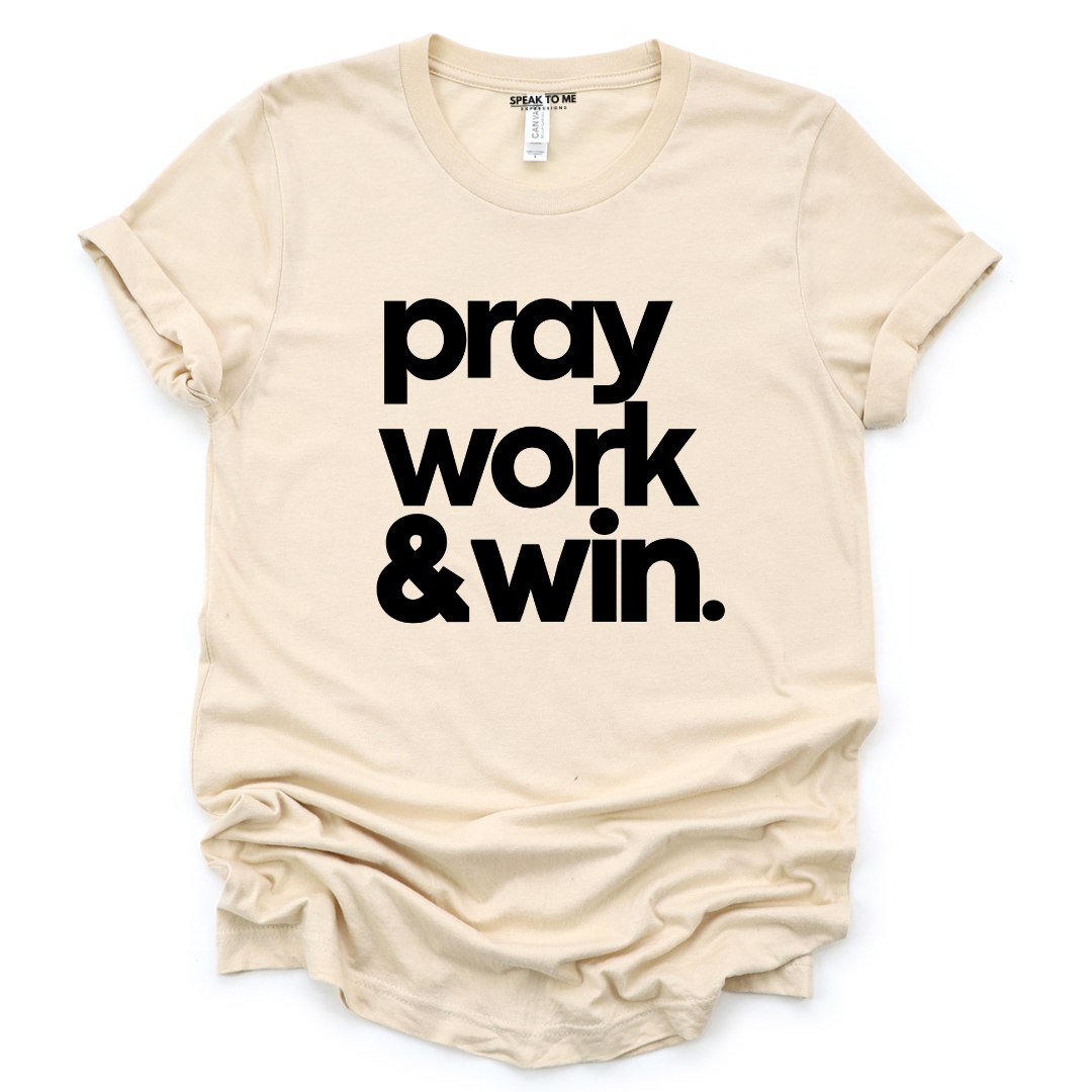 Pray Work Win T-Shirt