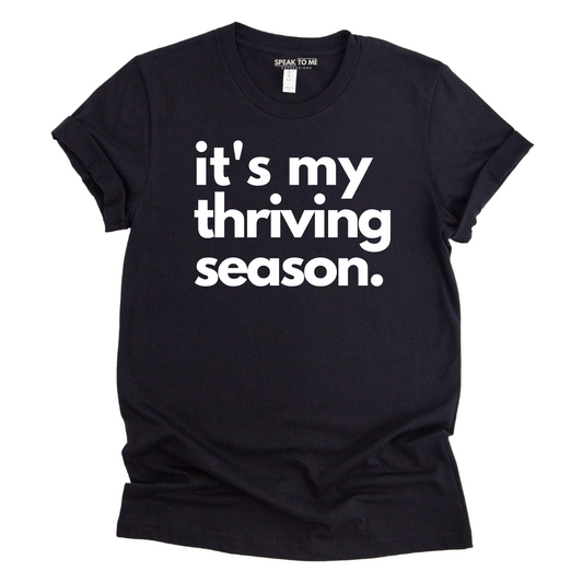 It's My Thriving Season T-Shirt