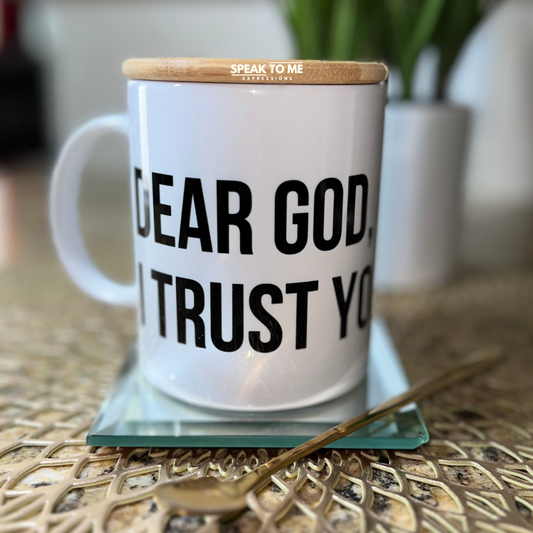 Dear God I Trust You 11oz Coffee Mug