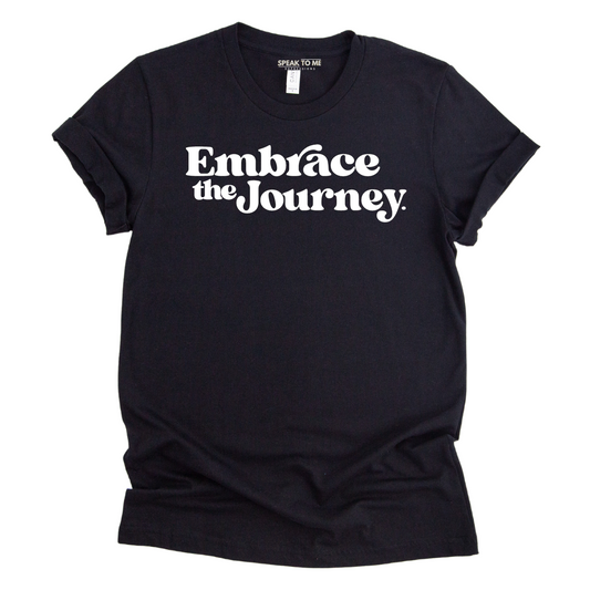 Embrace the Journey T-Shirt
