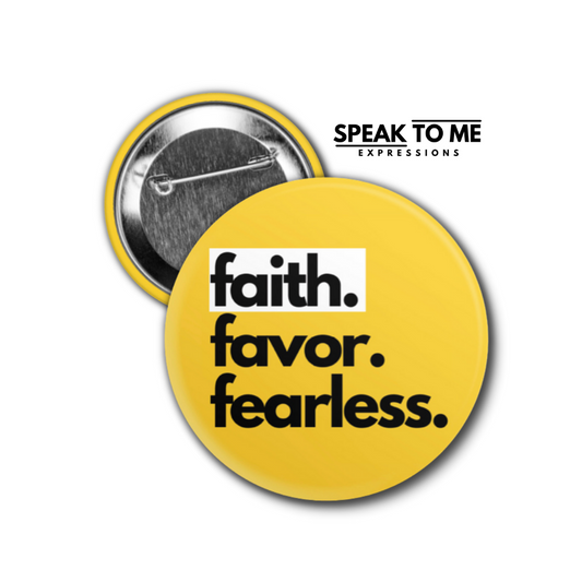 Faith Favor Fearless Button
