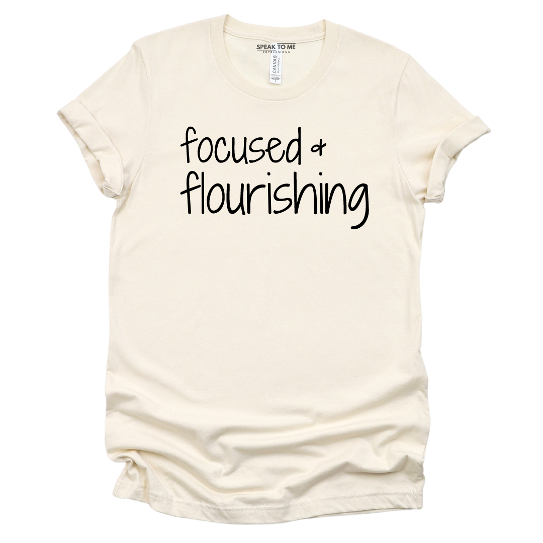 Focused & Flourishing T-Shirt