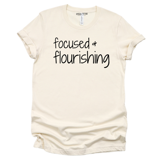 Focused & Flourishing T-Shirt