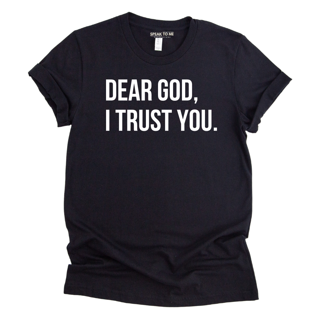 Dear God, I Trust You T-shirt