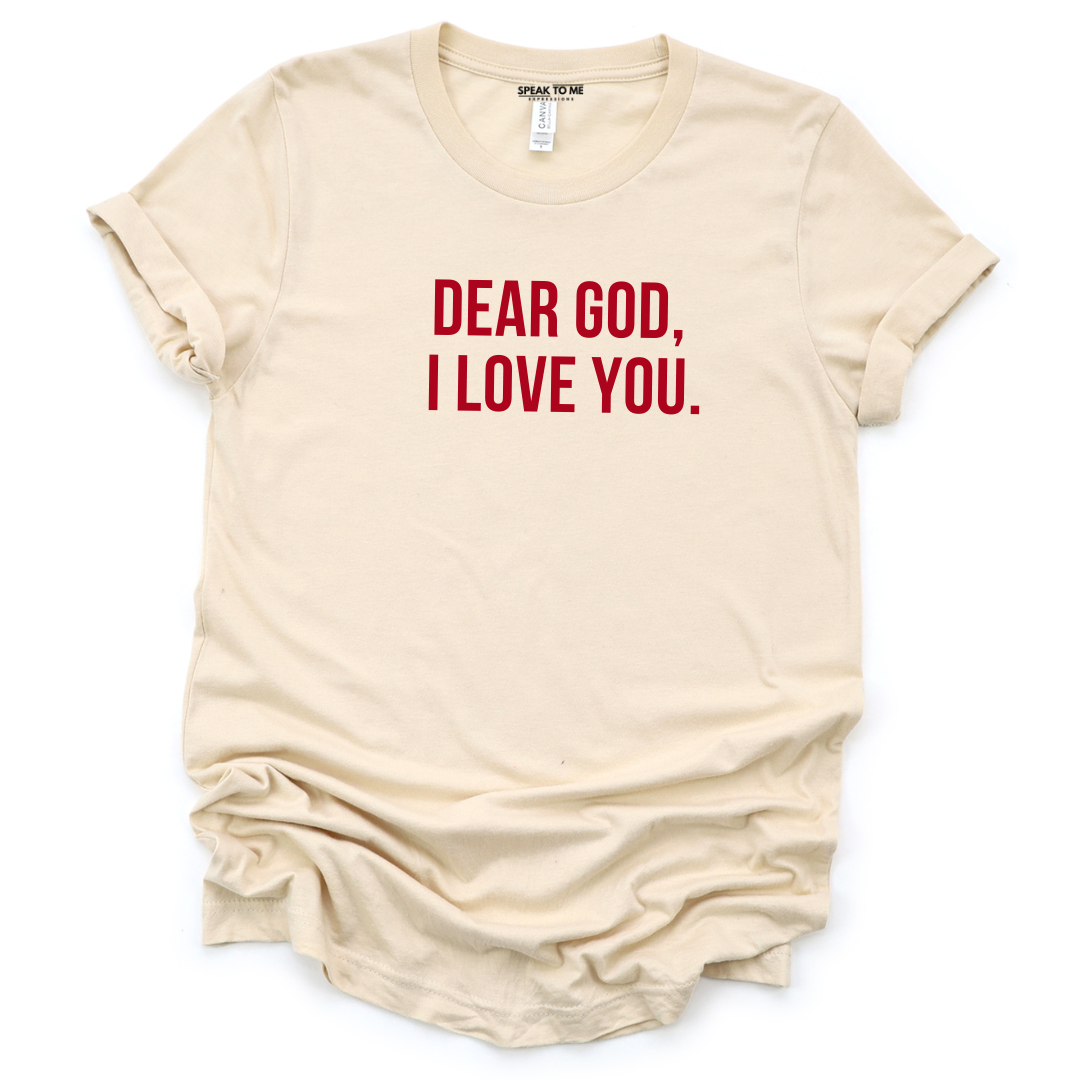 Dear God I Love You T-Shirt
