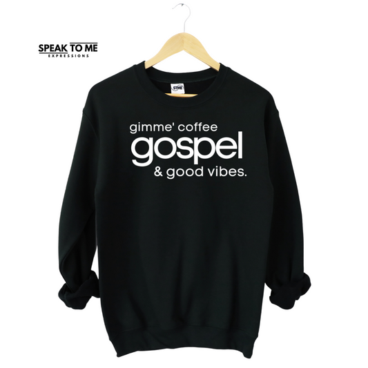 Coffee, Gospel, & Good Vibes Sweatshirt